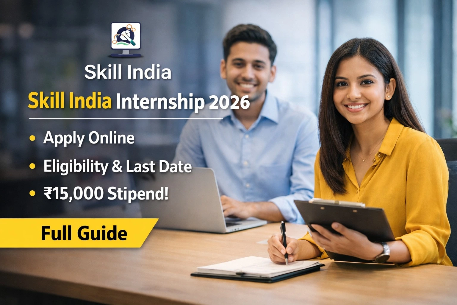 Skill India Internship 2026: Apply Online, Eligibility, Last Date & ₹15,000 Stipend (Full Guide)
