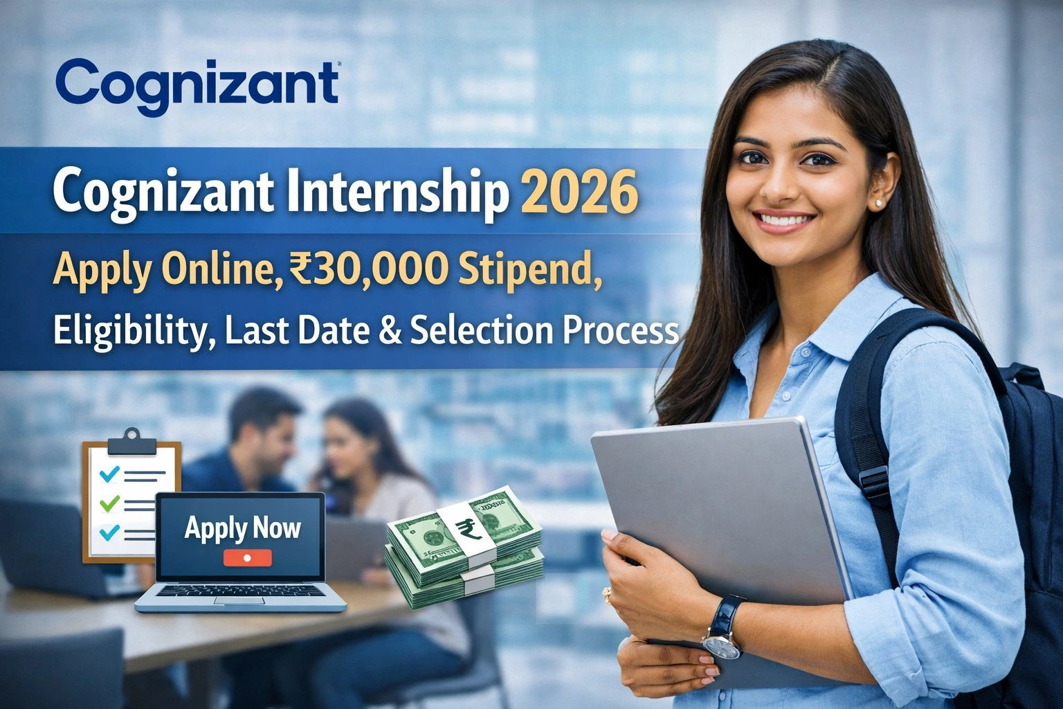 Cognizant Internship 2026: Apply Online, ₹30,000 Stipend, Eligibility, Last Date & Selection Process
