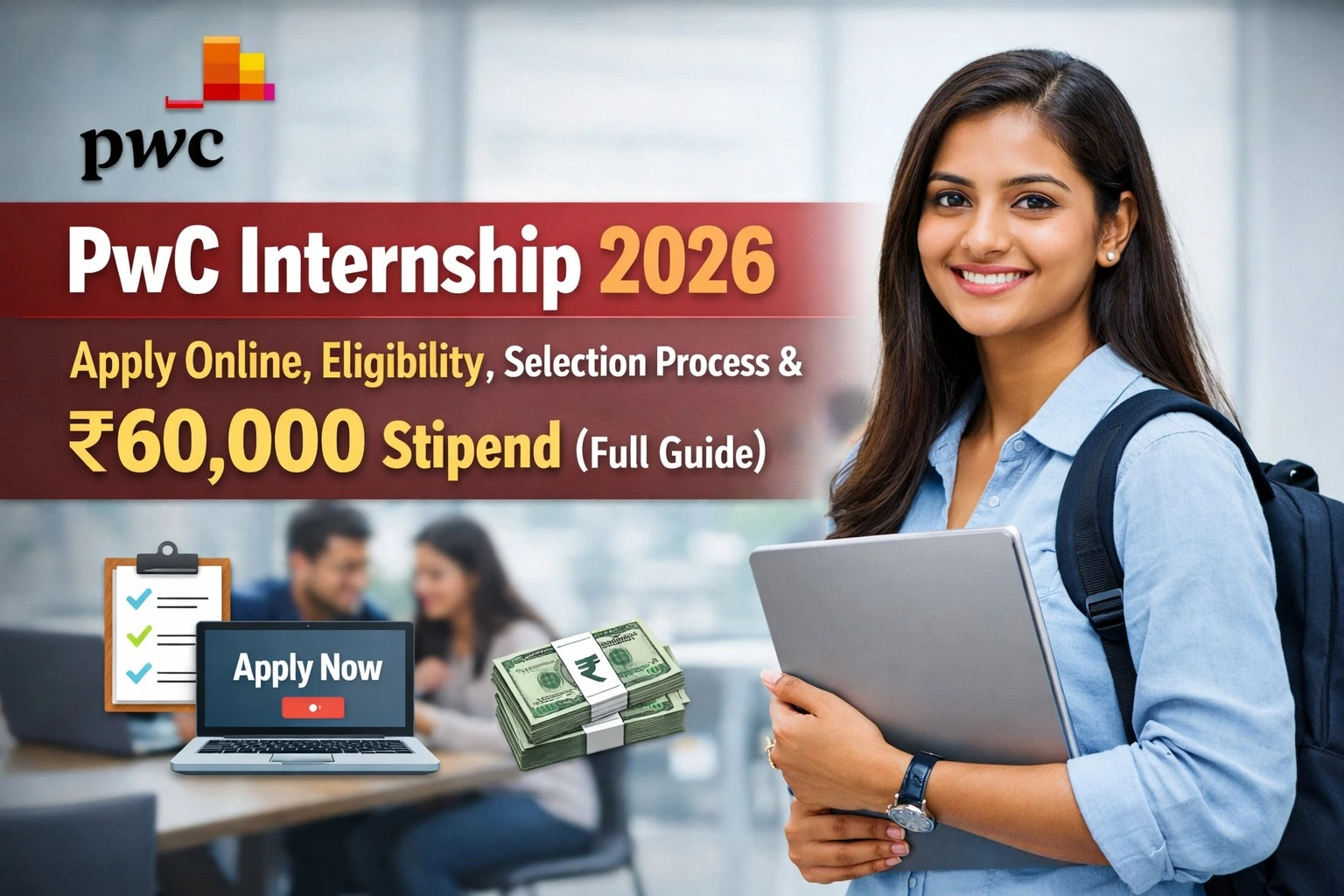 PwC Internship 2026: Apply Online, Eligibility, Selection Process & ₹60,000 Stipend (Full Guide)