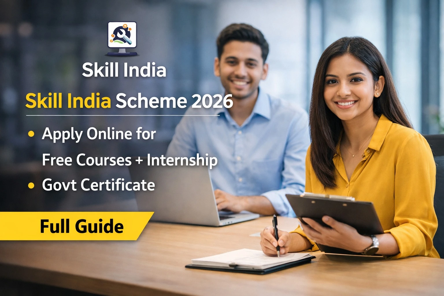 Skill India Scheme 2026: Apply Online for Free Courses + Internship + Govt Certificate (Full Guide)