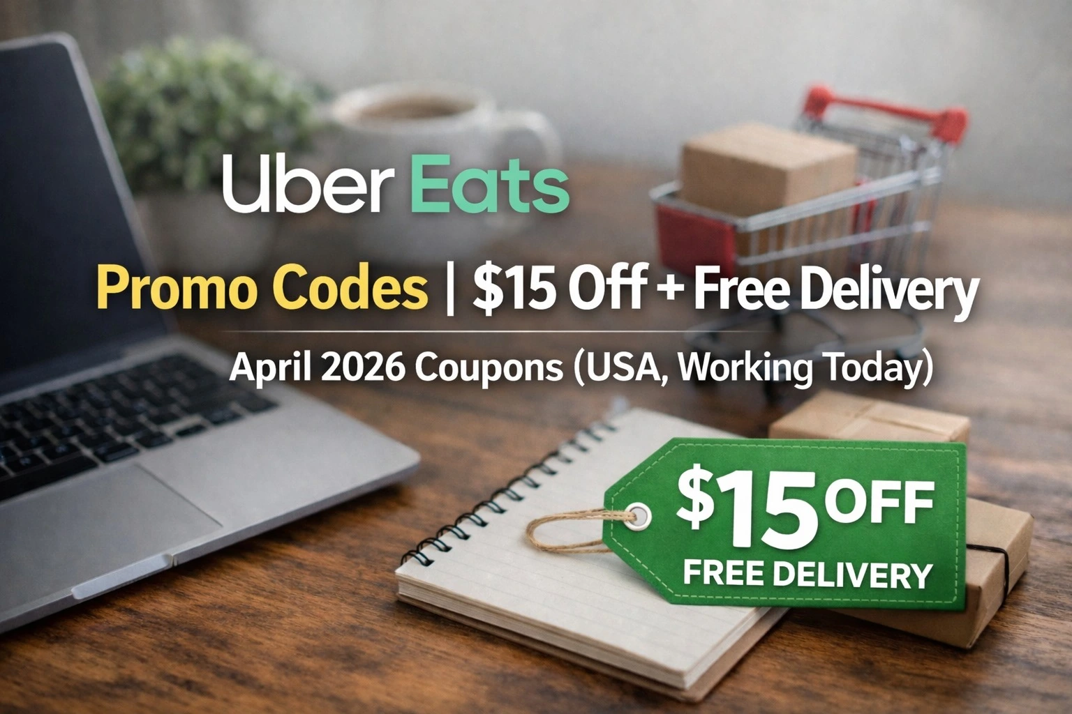 Uber Eats Promo Codes | $15 Off + Free Delivery | April 2026 Coupons (USA, Working Today)